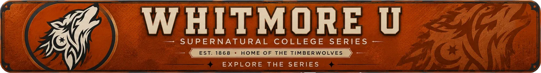 Whitmore U: supernatural college series. Established 1868, home of the Timberwolves. Explore the series.